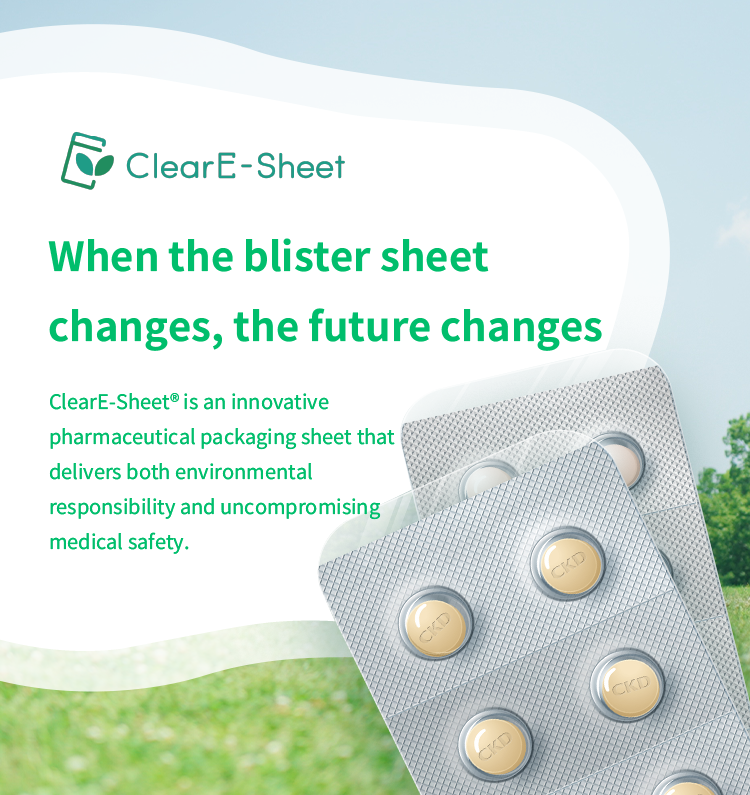 Eco-friendly medicine packaging sheets “ClearE-Sheet®”