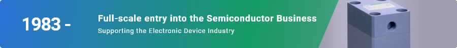 1983- Full-scale entry into the Semiconductor Business