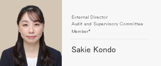 External Director Audit and Supervisory Committee Member* Sakie Kondo