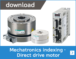 Mechatronics indexing・Direct drive motor